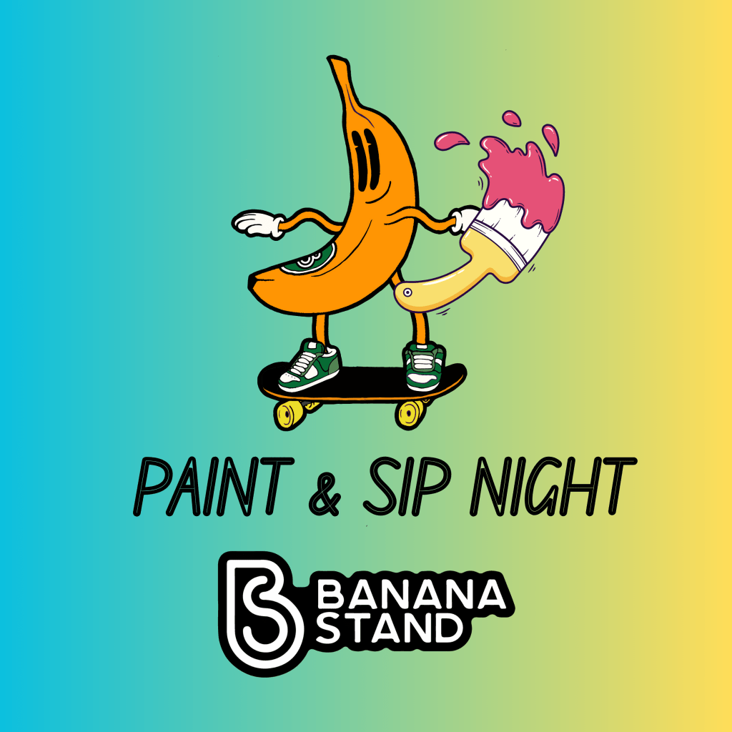 Skate & Sip [PAINT YOUR OWN DECK NIGHT] - Banana Stand